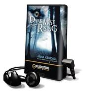 Dark Mist Rising [With Earbuds] di Anna Kendall edito da Findaway World