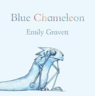 Blue Chameleon di Emily Gravett edito da SIMON & SCHUSTER BOOKS YOU