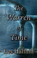 The Warren of Time di Les Halfhill edito da Createspace