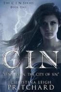 s I N: Lynn, Lynn, the City of Sin. You Never Come Out the Way You Went In. di Christina Leigh Pritchard edito da Createspace