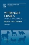 Geriatrics, An Issue of Veterinary Clinics: Small Animal Practice di William D. Fortney edito da Elsevier Health Sciences