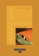 Now & Then: The Poet's Choice Columns 1997-2000 (Large Print 16pt) di Robert Hass edito da ReadHowYouWant