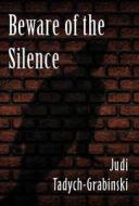 Beware Of The Silence di Judi Tadych-Grabinski edito da America Star Books
