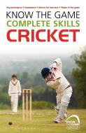 Know the Game: Complete skills: Cricket di Luke Sellers edito da Bloomsbury Publishing PLC