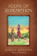 Seeds of Redemption di Harold Williams edito da OUTSKIRTS PR