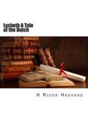 Lysbeth a Tale of the Dutch di H. Rider Haggard edito da Createspace