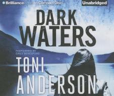 Dark Waters di Toni Anderson edito da Brilliance Audio
