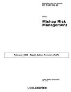 Department of the Army Pamphlet Da Pam 385-30 Safety: Mishap Risk Management February 2010 Rapid Action Revision (Rar) di United States Government Us Army edito da Createspace