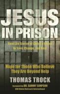 Jesus in Prison di Thomas Trock edito da Createspace