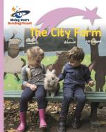 Reading Planet - The City Farm - Lilac Plus: Lift-off First Words di Gill Budgell edito da Rising Stars UK Ltd
