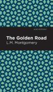Golden Road di Lm Montgomery edito da MINT ED