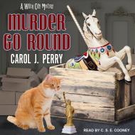 Murder Go Round di Carol J. Perry edito da Tantor Audio