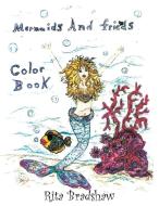 Mermaids and Friends di Rita Bradshaw edito da Xlibris
