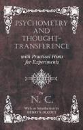 Psychometry and Thought-Transference with Practical Hints for Experiments - With an Introduction by Henry S. Olcott di N. C. edito da Obscure Press