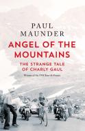 Angel of the Mountains di Paul Maunder edito da QUERCUS PUB INC