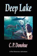 Deep Lake di C. P. Donohue edito da Booklocker.com, Inc.