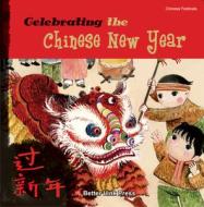 Celebrating the Chinese New Year di Sanmu Tang edito da SHANGHAI BOOKS