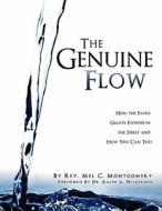 The Genuine Flow di Rev Mel C. Montgomery edito da XULON PR