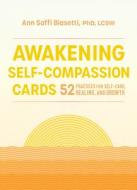 Awakening Self-Compassion Cards di Ann Saffi Biasetti edito da Shambhala Publications Inc