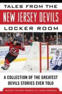 Tales from the New Jersey Devils Locker Room di Mike Kerwick edito da Sports Publishing LLC