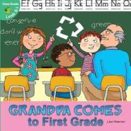Grandpa Comes to First Grade di J. Jean Robertson edito da Little Birdie Books