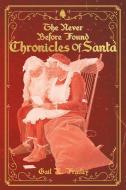 The Never Before Found Chronicles of Santa di Gail L. Frailey edito da Covenant Books