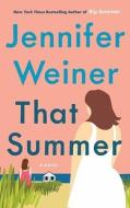 That Summer di Jennifer Weiner edito da CTR POINT PUB (ME)
