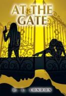 At the Gate di D. L. London edito da XLIBRIS US