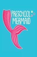 Preschool Mermaid: Pre-K Girls Back to School Mermaid Activity Notebook di Creative Juices Publishing edito da LIGHTNING SOURCE INC