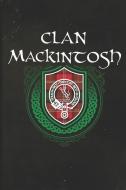 Clan Mackintosh: Scottish Tartan Family Crest - Blank Lined Journal with Soft Matte Cover di Print Frontier edito da LIGHTNING SOURCE INC