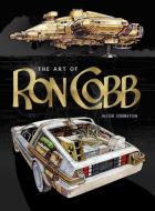The Art Of Ron Cobb di Jacob Johnston edito da Titan Books Ltd
