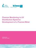 Fluence Monitoring in UV Disinfection Systems di G. F. Ijpelaar edito da AWWARF