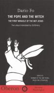 The Pope and the Witch: And the First Miracle of the Baby Jesus di Dario Fo edito da OBERON BOOKS