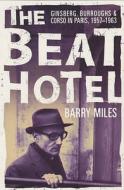The Beat Hotel di Barry Miles edito da Atlantic Books