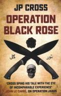 Operation Black Rose di Jp Cross edito da MONSOON BOOKS
