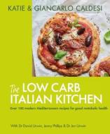 THE HEALTHY ITALIAN LOW-CARB WEIGHT-LOS di KATIE CALDESI GIAN edito da OCTOPUS PUBLISHING GROUP