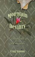 Mountain Deviltry di Craig Stanton edito da MoshPit Publishing