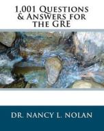 1,001 Questions & Answers for the GRE di Nancy L. Nolan, Dr Nancy L. Nolan edito da Magnificent Milestones, Inc.