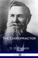 The Chiropractor di D. D. Palmer edito da Createspace Independent Publishing Platform