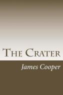 The Crater di James Fenimore Cooper edito da Createspace Independent Publishing Platform