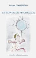 Le monde de Fysche Jack di Gérard Giordano edito da Books on Demand