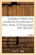 Catalogue D'objets D'art Anciens, Meubles, Tableaux Anciens Et Modernes, Tapisseries Des Flandres di COLLECTIF edito da Hachette Livre - BNF