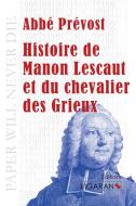 Histoire de Manon Lescaut et du chevalier des Grieux di Abbé Prévost edito da Ligaran