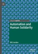 Automation and Human Solidarity di Bill Jordan edito da Springer International Publishing