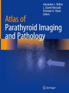 Atlas Of Parathyroid Imaging And Pathology edito da Springer Nature Switzerland AG