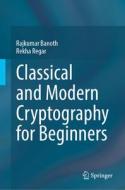 Classical and Modern Cryptography for Beginners di Rekha Regar, Rajkumar Banoth edito da Springer Nature Switzerland