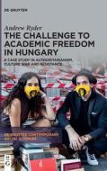 The Challenge To Academic Freedom In Hungary di Andrew Ryder edito da De Gruyter