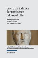 Cicero im Rahmen der römischen Bildungskultur edito da Mohr Siebeck GmbH & Co. K