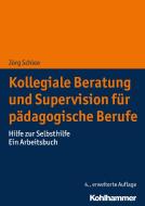 Kollegiale Beratung und Supervision für pädagogische Berufe di Jörg Schlee edito da Kohlhammer W.