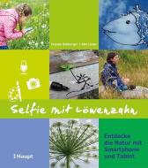 Selfie mit Löwenzahn di Frauke Hohberger, Rita Lüder edito da Haupt Verlag AG
